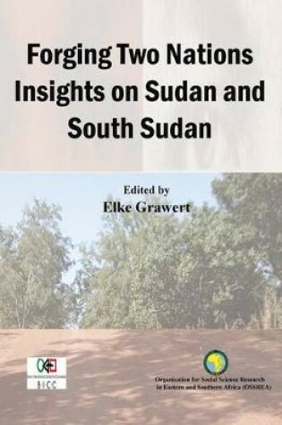 Cover of Forging Two Nations Insights on Sudan and South Sudan