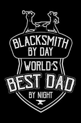 Cover of Blacksmith By Day World's Best Dad By Night