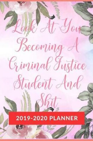 Cover of Look At You Becoming A Criminal Justice Student And Shit