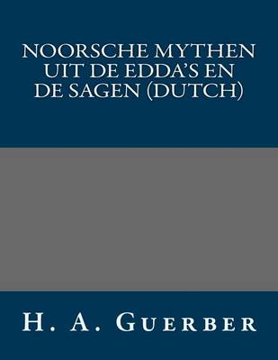 Book cover for Noorsche Mythen Uit de Edda's En de Sagen (Dutch)