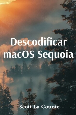 Cover of Descodificar macOS Sequoia