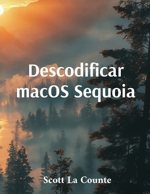 Book cover for Descodificar macOS Sequoia