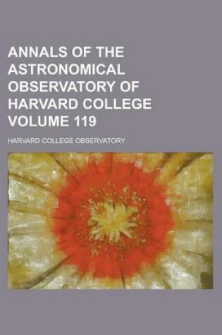 Cover of Annals of the Astronomical Observatory of Harvard College Volume 119