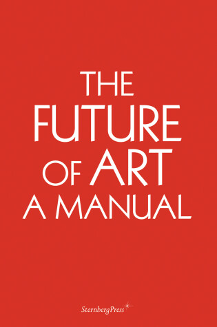 Cover of The Future of Art – A Manual