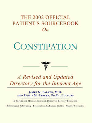 Cover of The 2002 Official Patient's Sourcebook on Constipation