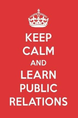 Cover of Keep Calm and Learn Public Relations