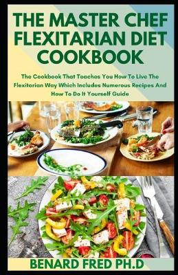 Book cover for The Master Chef Flexitarian Diet Cook Book