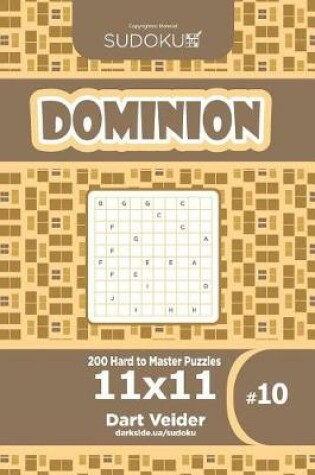 Cover of Sudoku Dominion - 200 Hard to Master Puzzles 11x11 (Volume 10)