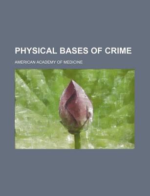 Book cover for Physical Bases of Crime