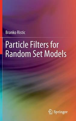 Book cover for Particle Filters for Random Set Models