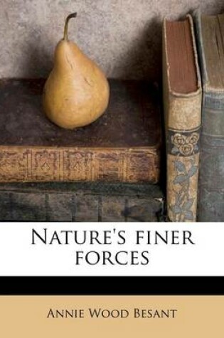 Cover of Nature's Finer Forces