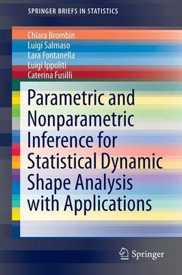 Book cover for Parametric and Nonparametric Inference for Statistical Dynamic Shape Analysis with Applications