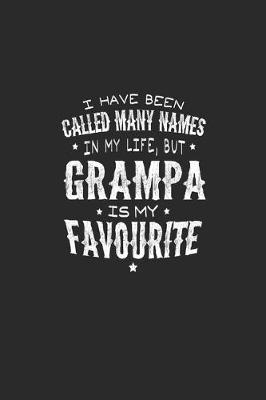 Book cover for I Have Been Called Many Names In My Life, But Grampa Is My Favorite