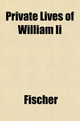 Cover of Private Lives of William II