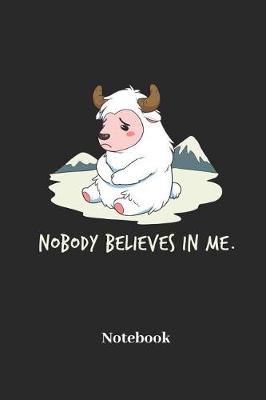 Book cover for Nobody Believes in Me. Notebook