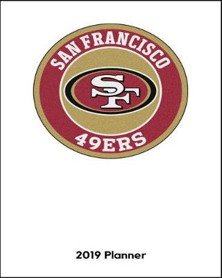 Book cover for San Francisco 49ers 2019 Planner SF