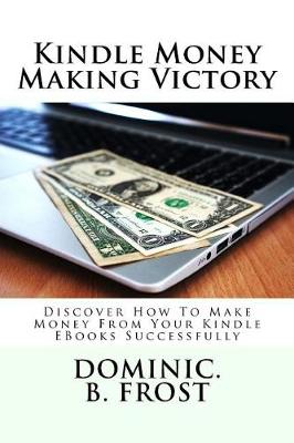 Cover of Kindle Money Making Victory