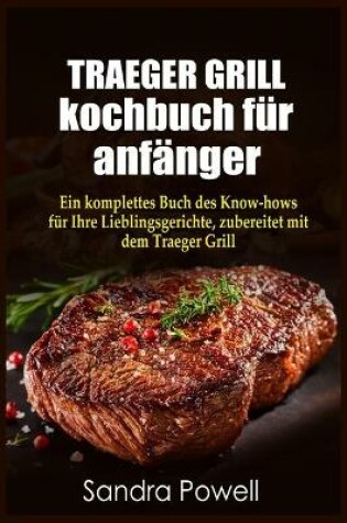 Cover of TRAEGER GRILL KOCHBUCH für anfänger