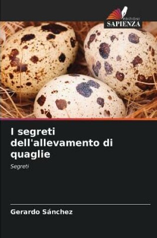 Cover of I segreti dell'allevamento di quaglie