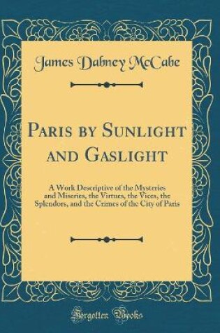 Cover of Paris by Sunlight and Gaslight