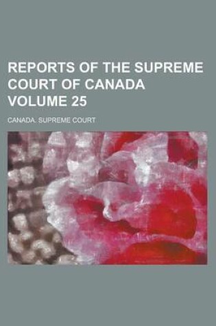 Cover of Reports of the Supreme Court of Canada Volume 25