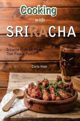 Cover of Cooking with Sriracha
