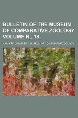 Cover of Bulletin of the Museum of Comparative Zoology Volume N . 18