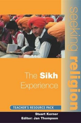 Cover of Seeking Religion: The Sikh Experience : Teacher's Resource