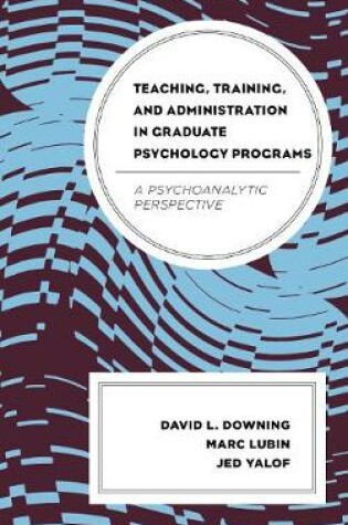 Cover of Teaching, Training, and Administration in Graduate Psychology Programs