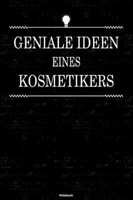 Book cover for Geniale Ideen eines Kosmetikers Notizbuch