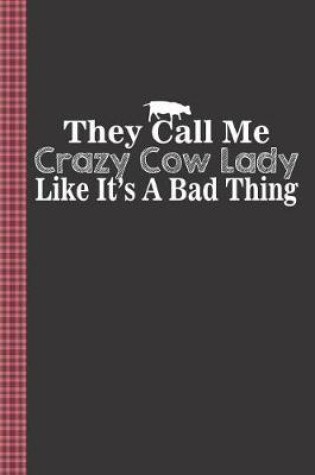 Cover of The Call Me Crazy Cow Lady Like It's a Bad Thing