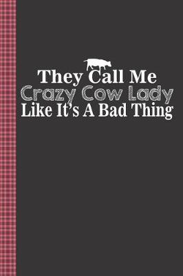 Book cover for The Call Me Crazy Cow Lady Like It's a Bad Thing