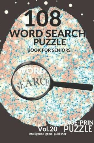 Cover of 108 Word Search Puzzle Book For Seniors Vol.20