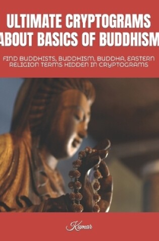 Cover of Ultimate Cryptograms about Basics of Buddhism