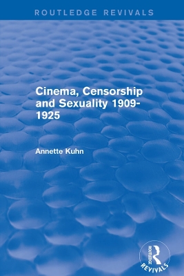 Book cover for Cinema, Censorship and Sexuality 1909-1925 (Routledge Revivals)