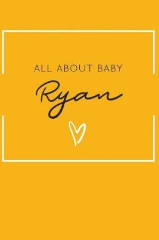 Cover of All About Baby Ryan