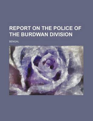 Book cover for Report on the Police of the Burdwan Division