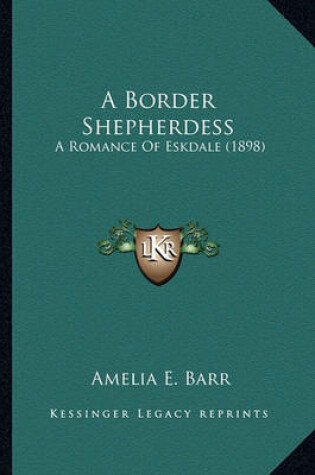 Cover of A Border Shepherdess a Border Shepherdess