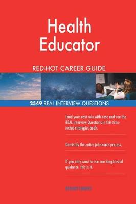 Book cover for Health Educator RED-HOT Career Guide; 2549 REAL Interview Questions