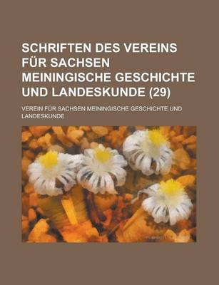 Book cover for Schriften Des Vereins Fur Sachsen Meiningische Geschichte Und Landeskunde (29)