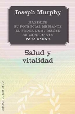 Cover of Maximice su Potencial Mediante el Poder de su Mente Subconsciente Para Ganar Salud y Vitalidad