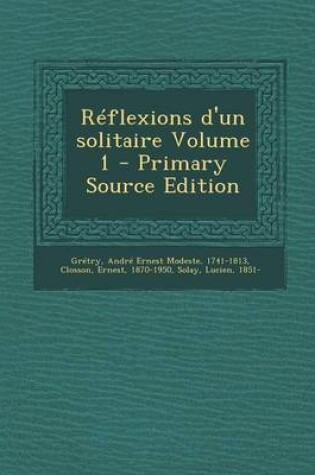 Cover of Reflexions d'un solitaire Volume 1 - Primary Source Edition