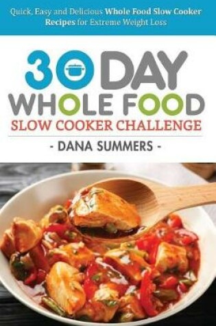 Cover of 30 Day Whole Food Slow Cooker Challenge