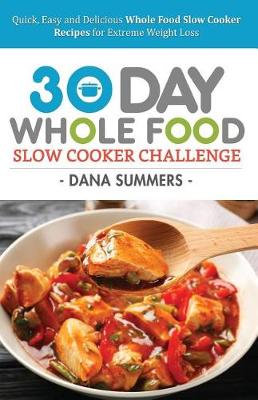 Book cover for 30 Day Whole Food Slow Cooker Challenge