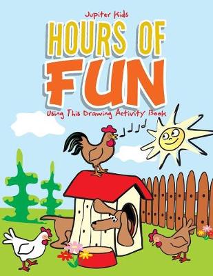 Book cover for Hours of Fun Using This Drawing Activity Book