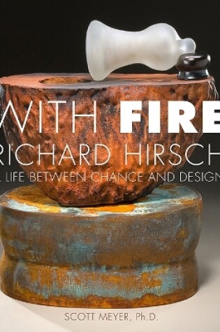 Cover of With Fire: Richard Hirsch