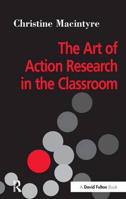 Book cover for The Art of Action Research in the Classroom