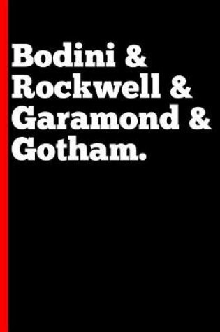 Cover of Bodini & Rockwell & Garamond & Gotham