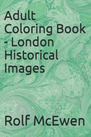 Cover of Adult Coloring Book - London Historical Images