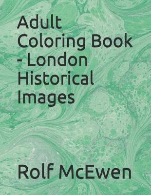 Book cover for Adult Coloring Book - London Historical Images
